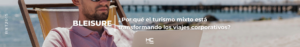 Bleisure: por qué el turismo mixto está transformando los viajes corporativos en 2026