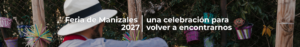 Feria de Manizales 2027: una celebración para volver a encontrarnos